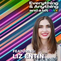 Everything & Anything...and a bit gay Podcast artwork