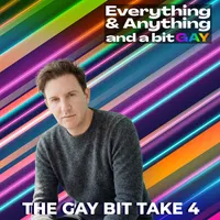 Everything & Anything...and a bit gay Podcast artwork
