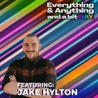Everything & Anything...and a bit gay Podcast artwork