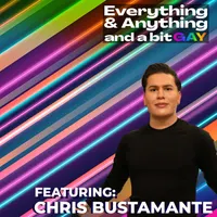 Everything & Anything...and a bit gay Podcast artwork