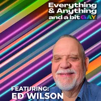 Everything & Anything...and a bit gay Podcast artwork