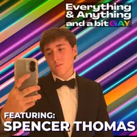 Everything & Anything...and a bit gay Podcast artwork