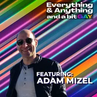 Everything & Anything...and a bit gay Podcast artwork