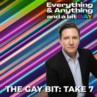 Everything & Anything...and a bit gay Podcast artwork