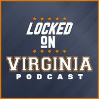 Locked On Virginia - Daily Podcast On Virginia Cavaliers College Football & Basketball artwork