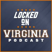 Locked On Virginia - Daily Podcast On Virginia Cavaliers College Football & Basketball artwork