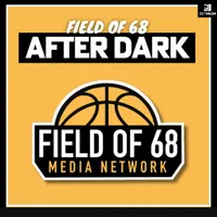 The Field of 68: After Dark Podcast artwork