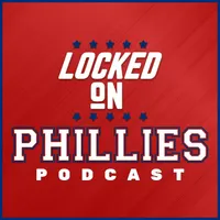 Locked On Phillies - Daily Podcast On The Philadelphia Phillies artwork