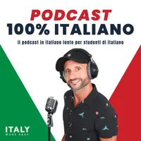 Podcast 100% in Italiano, by Italy Made Easy artwork