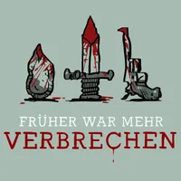 Früher war mehr Verbrechen artwork