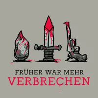 Früher war mehr Verbrechen artwork