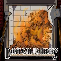 Don't Call Us Heroes: A Tabletop RPG Adventure artwork