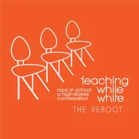 Teaching While White Podcast artwork