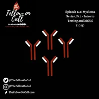 The Fellow on Call: The Heme/Onc Podcast artwork