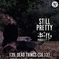 Still Pretty, a Buffy the Vampire Slayer podcast artwork