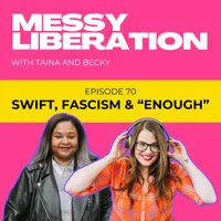Messy Liberation: Feminist Conversations about Politics and Pop Culture artwork