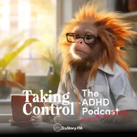 Taking Control: The ADHD Podcast artwork