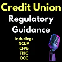 Credit Union Regulatory Guidance Including: NCUA, CFPB, FDIC, OCC, FFIEC artwork