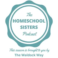 The Homeschool Sisters Podcast artwork