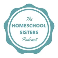 The Homeschool Sisters Podcast artwork