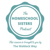 The Homeschool Sisters Podcast artwork