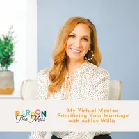 Pardon the Mess with Scarlet Hiltibidal - Christian Motherhood, Biblical Parenting, Raising Christian Kids artwork
