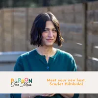 Pardon the Mess with Scarlet Hiltibidal - Christian Motherhood, Biblical Parenting, Raising Christian Kids artwork