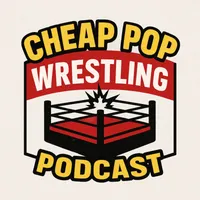 Cheap Pop Wrestling Podcast artwork