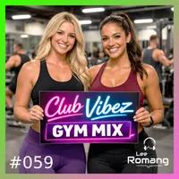 Club Vibez Gym Mix.  Perfect workout music to motivate you. artwork