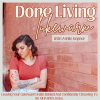 Done Living Lukewarm| Bible Study, Mental Health, Christian Women, Identity in Christ, Motherhood artwork