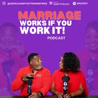 Marriage Works If You Work It Podcast artwork