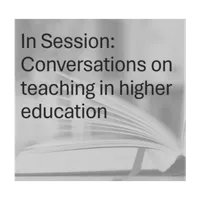 In Session: Conversations on teaching in higher education artwork