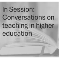 In Session: Conversations on teaching in higher education artwork