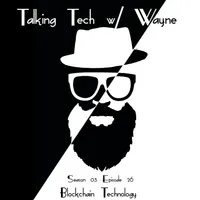 Talking Tech w/ Wayne artwork