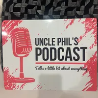 Uncle Phil's Podcast artwork