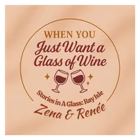 When You Just Want A Glass Of Wine artwork