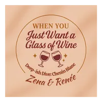 When You Just Want A Glass Of Wine artwork