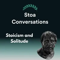 Stoa Conversations: Stoicism Applied artwork