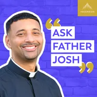 Ask Father Josh (Your Catholic Question and Answer Podcast) artwork