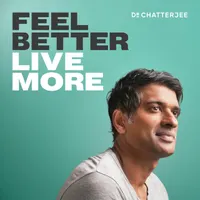 Feel Better, Live More with Dr Rangan Chatterjee artwork