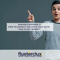 Flusterclux With Lynn Lyons: For Parents Who Worry artwork