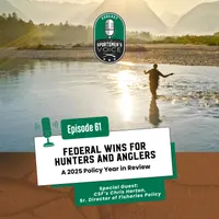 The Sportsmen's Voice | Hunting, Fishing and Conservation Advocacy with Congressional Sportsmen's Foundation artwork
