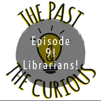 The Past and The Curious: A History Podcast for Kids and Families artwork