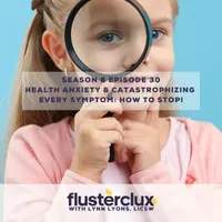Flusterclux With Lynn Lyons: For Parents Who Worry artwork