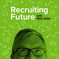 Recruiting Future with Matt Alder - What's Next For Talent Acquisition, HR & Hiring? artwork