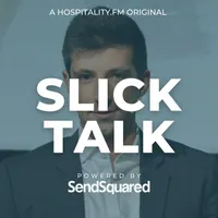 Slick Talk: The Hospitality Podcast artwork