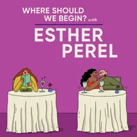 Where Should We Begin? with Esther Perel artwork
