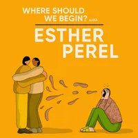 Where Should We Begin? with Esther Perel artwork
