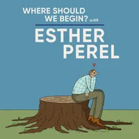 Where Should We Begin? with Esther Perel artwork