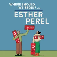 Where Should We Begin? with Esther Perel artwork